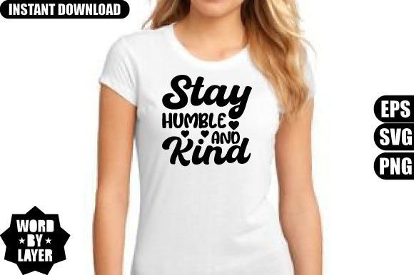 Stay Humble and Kind SVG Design